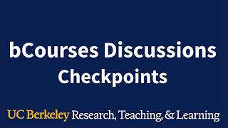 Discussion Checkpoints in bCourses