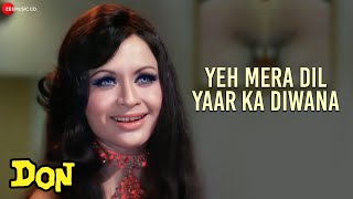 Yeh Mera Dil Yaar Ka Diwana | Don | Amitabh Bachchan & Zeenat Aman | Asha Bhosle