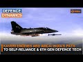 Kaveri Engines and AMCA: India's Path To Self-Reliance & 6th Gen Defence Tech | Defence Dynamics