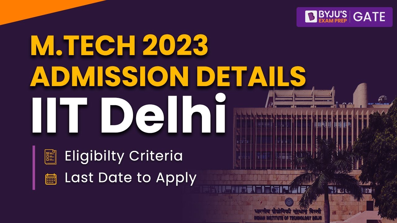 IIT Delhi MTech Admission 2023 | IIT Delhi PG & Ph.D. Admission Detail ...