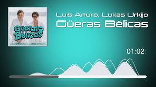 Luis Arturo Ft. Lukas Urkijo - Güeras Bélicas (Audio)