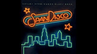 Love Childs Afro Cuban Blues Band ‎– SpanDisco ℗ 1977