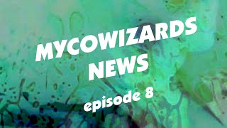 MycoWizards Broadcast Ep8 1/29/25