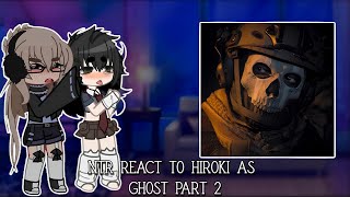 [NTR] Kokujin No Tensoukei React to Hiroki As Ghost | PART 2 | Ghost Call Of Duty