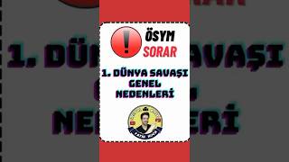 1. Dünya Savaşı Nedenleri #tyt #ayt #ösymsorar