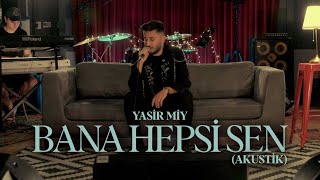 Yasir Miy - Bana Hepsi Sen (Akustik)