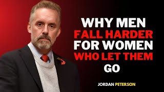 Why Men Fall Harder for Women Who Let Them Go | Jordan Peterson’s Relationship Insights