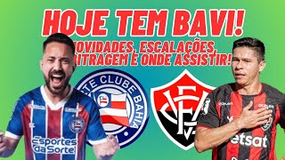 HOJE TEM BAHIA X VITÓRIA NO BRASILEIRÃO! OLHA AS NOVIDADES! ESCALAÇÕES, ARBITRAGEM, ONDE ASSISTIR!