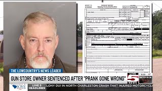 VIDEO: Berkeley County gun store owner sentenced for 2021 ‘prank’ turned fatal