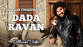 Dada Ravan: Gulzaar Chhaniwala New Song 2021