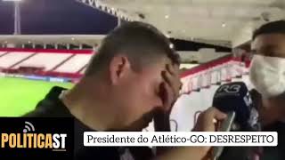 🎦 Presidente do Atlético-GO arranca máscara do repórter: desrespeito! #POLITICAST #fatos 🎦