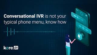 Conversational IVR is not your typical phone menu, Know how