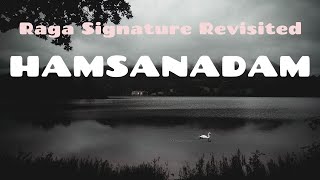 Raga Signature Revisited - Hamsanadam