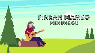 Pinkan Mambo - Menunggu (Lyric Video)