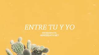 "ENTRE TÚ Y YO" - Trapeton Beat Instrumental 2019 x Pista de Reggaeton | Prod. Aere Beats