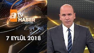 Atv Ana Haber | 7 Eylül 2018