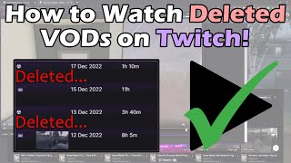 How to Watch Deleted VODs on Twitch!