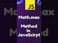 Math.max Method in JavaScript || JavaScript Tutorials.    #shorts #shortsfeed