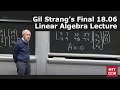 Gil Strang's Final 18.06 Linear Algebra Lecture