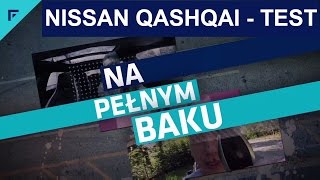 Nissan Qashqai - test / Na pełnym baku