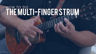 How to do the multi-finger strum