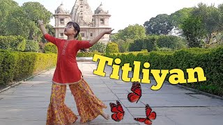 Titliyan Full Song | Harrdy Sandhu | Sargun Mehta | Afsana Khan | Jaani | Dance |Abhigyaa Jain Dance