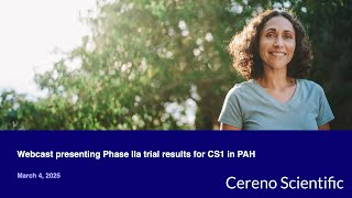 Webcast with Cereno Scientific covering the recent Phase IIa results for CS1 in PAH