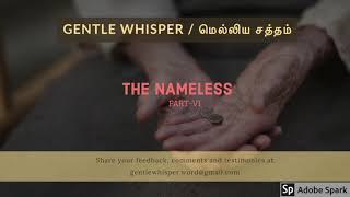 Gentle whisper | மெல்லிய சத்தம்-The Nameless Part-VI_112020