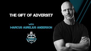 The Gift Of Adversity | The Modern Warrior Podcast
