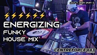 Centreforce 88.3 ⚡️Energizing⚡️ Funky House mix | July 17, 2024 [part 1]