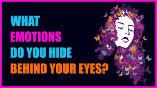 What EMOTION Do You Hide Behind Your Eyes? | Eyes Personality Test