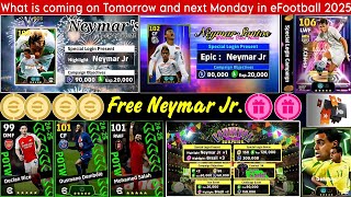 Free 105 Neymar🥵🔥 What's coming on Tomorrow \u0026 Next Monday in eFootball 2025, Free Coins, New Epic