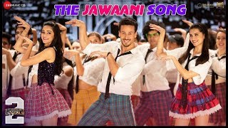 The Jawani Song With Lyrics | Students Of The Year 2 | Tiger Shroff , Tara & Ananya |