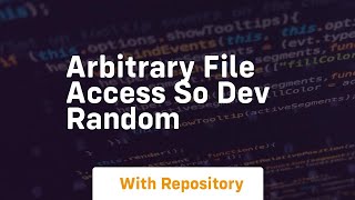 Arbitrary file access so dev random