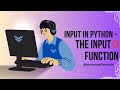 How to use Input Function in Python | How Inputs Work in Python | The Input() Function in Python
