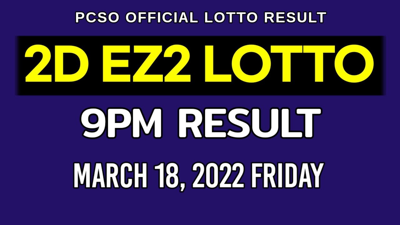 2D LOTTO RESULT TODAY 9PM DRAW EVENING March 18, 2022 PCSO EZ2 2D LOTTO ...