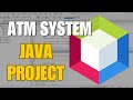 How to Make an ATM Banking System in Java | Complete Source Code & Explanation
