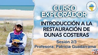 Curso Explorador Introducción a la restauración de dunas costeras - Clase 1