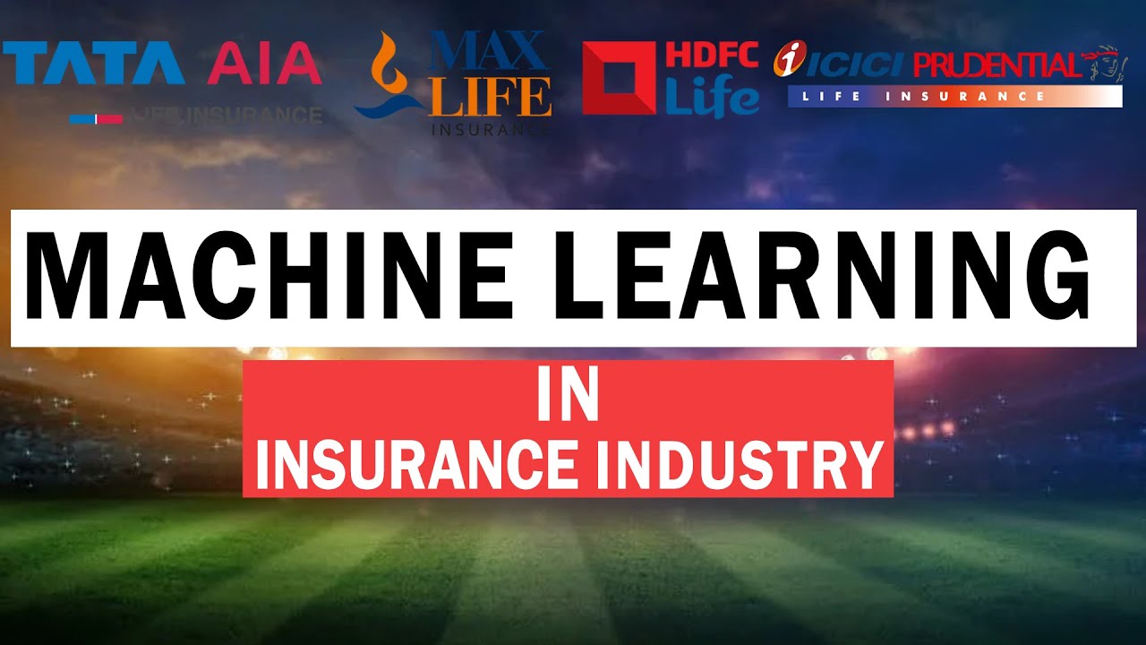 Application Of Machine Learning In Insurance Industry | Machine ...