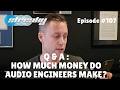 Q & A : How Much Do Mastering Engineers Get Paid ?