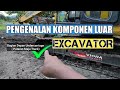 BELAJAR EXCAVATOR - PENGENALAN KOMPONEN LUAR EXCAVATOR