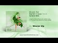 Warm Up - Piano Music for Ballet Class - from 