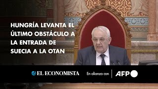 Hungría levanta el último obstáculo a la entrada de Suecia a la OTAN