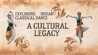 Exploring Indian Classical Dance: A Cultural Legacy