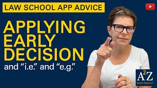 A2Z 13: Applying Early Decision and "i.e." and "e.g."
