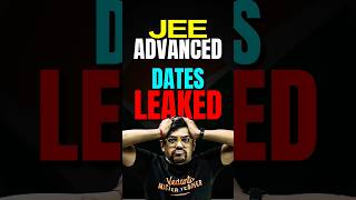 JEE Advanced 2025 Dates Leaked😱😱#jee #jee2025 #jeeadvanced #dates #leaked #jeeupdates #iitjee #iit