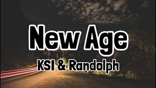 New Age - KSI & Randolph (Lyrics)