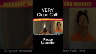 Apparent, Very Close Call For Thief River Falls Suspect
