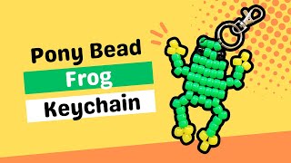 Pony Bead Frog Keychain Tutorial