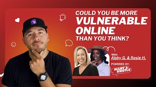 Could You Be More Vulnerable Online Than You Think?